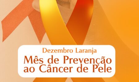 Dezembro Laranja – Mês de Prevenção ao Câncer de Pele